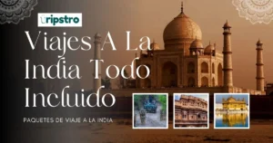 Read more about the article Viajes A La India Todo Incluido & Paquetes De Viaje A La India